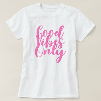 Alleen T-Shirt voor goede vibes