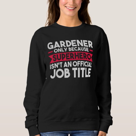 Alleen tuinman omdat Superheld Planter Trui (Voorkant)