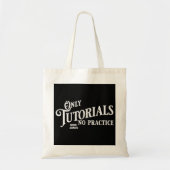 Alleen tutorials, geen praktijk tote bag (Voorkant)