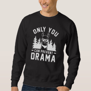 Alleen u kunt Drama voorkomen Trui