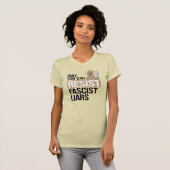ALLEEN U KUNT FASCIST LIARS RESISTEREN T-SHIRT (Voorkant volledig)