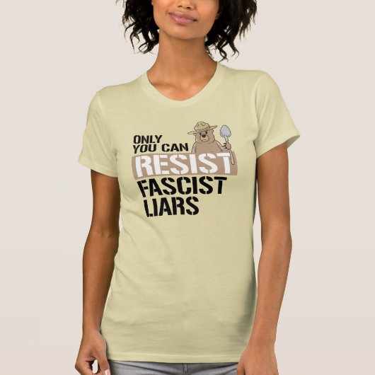 ALLEEN U KUNT FASCIST LIARS RESISTEREN T-SHIRT (Voorkant)
