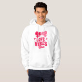 Alleen Valentijnsdag Love Vibes Hoodie (Voorkant volledig)
