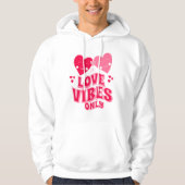 Alleen Valentijnsdag Love Vibes Hoodie (Voorkant)