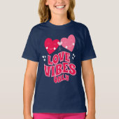 Alleen Valentijnsdag Love Vibes T-shirt (Voorkant)