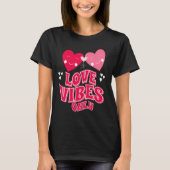 Alleen Valentijnsdag Love Vibes T-shirt (Voorkant)