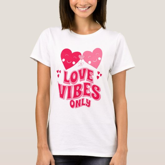 Alleen Valentijnsdag Love Vibes T-shirt (Voorkant)