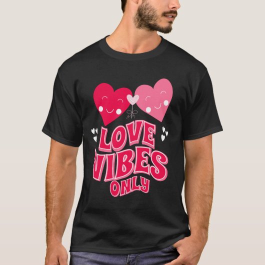 Alleen Valentijnsdag Love Vibes T-shirt (Voorkant)