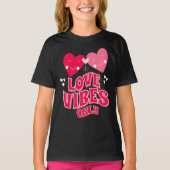 Alleen Valentijnsdag Love Vibes T-shirt (Voorkant)