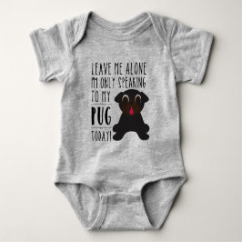 Alleen vandaag met mijn pug spreken romper
