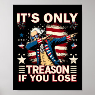 Alleen verraad als je 4 juli George Washin verlies Poster
