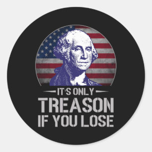 Alleen verraad als je 4 juli George Washin verlies Ronde Sticker