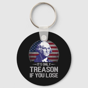 Alleen verraad als je 4 juli George Washin verlies Sleutelhanger