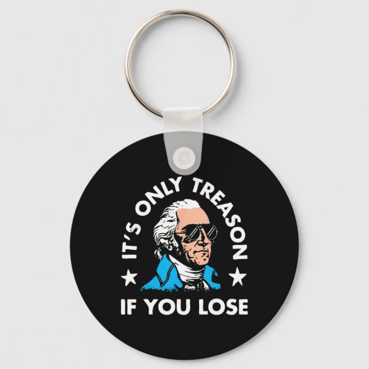 Alleen verraad als je 4 juli verliest Grappig pres Sleutelhanger (Voorkant)