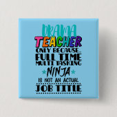 Alleen voor drama-leraar omdat fulltime multitaski vierkante button 5,1 cm (Voorkant)