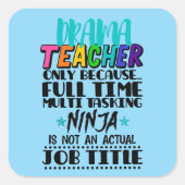Alleen voor drama-leraar omdat fulltime multitaski vierkante sticker (Voorkant)