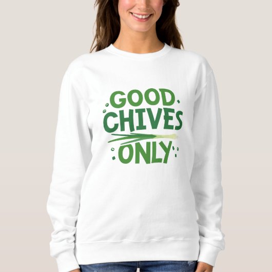 Alleen voor goede Chives Trui (Voorkant)