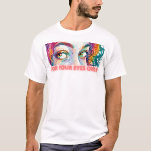 ALLEEN VOOR JOUW OGEN T-SHIRT