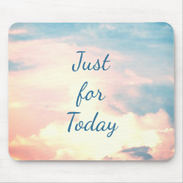 Alleen voor vandaag... muismat