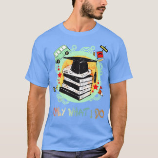 Alleen wat ik doe Afstuderen een cadeau T-shirt