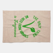 Alleen wat we van dieren nodig hebben is vergeving theedoek (Horizontaal)