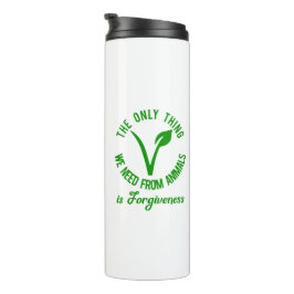 Alleen wat we van dieren nodig hebben is vergeving thermosbeker