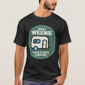 Alleen Weenie kon kamperen haten T-shirt (Voorkant)