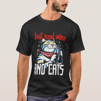 Alleen Wijn en Katten Nodig Fantasievolle Alcohol  T-shirt