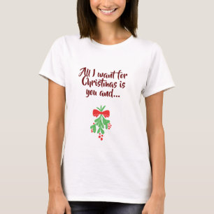 **ALLEEN WIL IK CHRISTMAS ZIJN U** T-SHIRT