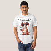 Alleenstaand en fantastisch, net als mijn hond - S T-shirt (Voorkant volledig)