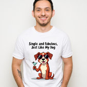 Alleenstaand en fantastisch, net als mijn hond - S T-shirt
