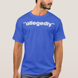 Allegedly Funny Lawyer jokes gift Law student humo T-shirt