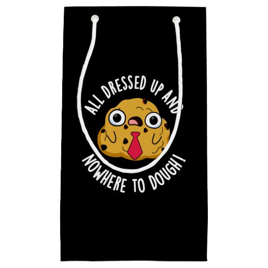 Allemaal aangekleed en nergens om deeg te bakken klein cadeauzakje (Voorkant)