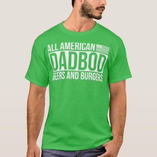 Allemaal Amerikaanse papa Bod T-shirt
