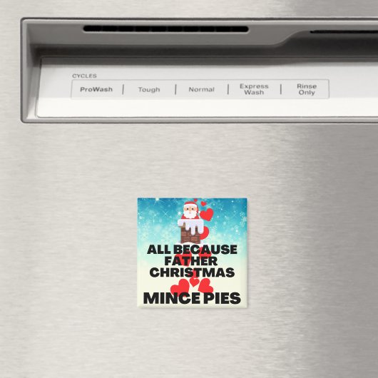 Allemaal omdat Father Christmas dol is op gehakte  Magneet (Insitu (Vaatwasser))