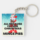 Allemaal omdat Father Christmas dol is op gehakte  Sleutelhanger (Achterkant)