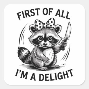 Allereerst Ben Ik Een Aardige Grappige Wasbeer Mem Vierkante Sticker