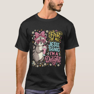 Allereerst Denkt Jezus Dat Een Aangenaam Wasbeeron T-shirt
