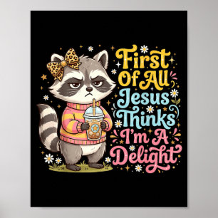 Allereerst Denkt Jezus Dat Een Aardige Wasbeer Gra Poster