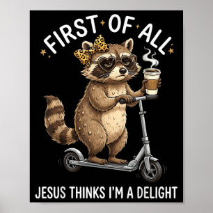 Allereerst Denkt Jezus Dat Een Delight Wasbeer Ont Poster