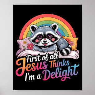 Allereerst Denkt Jezus Dat Een Delight Wasbeerontw Poster