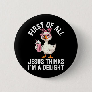 Allereerst Denkt Jezus Dat Ik Een Aangename Ontwer Ronde Button 5,7 Cm