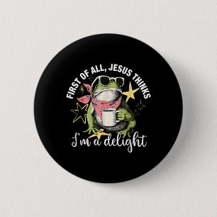 Allereerst denkt Jezus dat ik een genot ben om kik Ronde Button 5,7 Cm