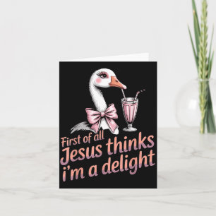 Allereerst Denkt Jezus Dat Ik Een Lekkere Gans Ben Kaart
