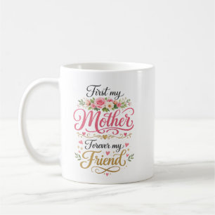 Allereerst Mijn Moeder Altijd Mijn Vriendin   Pers Koffiemok