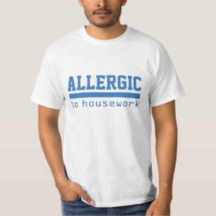 ALLERGIC naar HUUSEWORK grappige hemden en jassen T-shirt