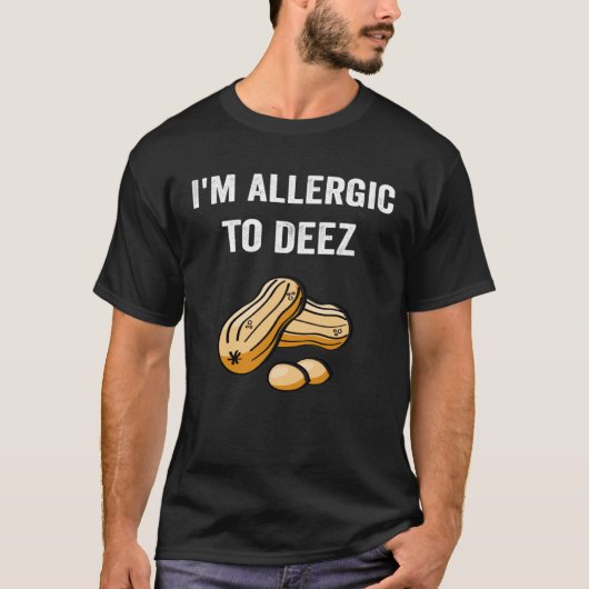 Allergic To Deez Peanut Allergy Awareness T-shirt (Voorkant)