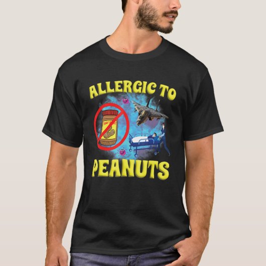 Allergic To Peanuts Weird Silly Oddly Specific Jok T-shirt (Voorkant)