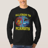 Allergic To Peanuts Weird Silly Oddly Specific Jok T-shirt (Voorkant)
