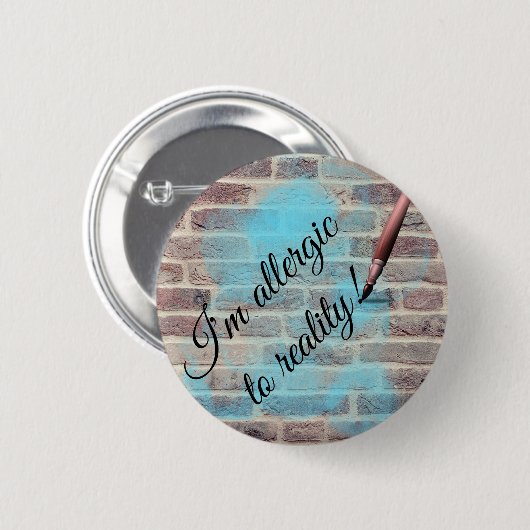 "Allergic to reality" design pin/ Ronde Button 5,7 Cm (Voorkant /achterkant)